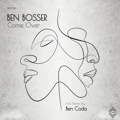 Ben Bosser - Come Over [DRO046]